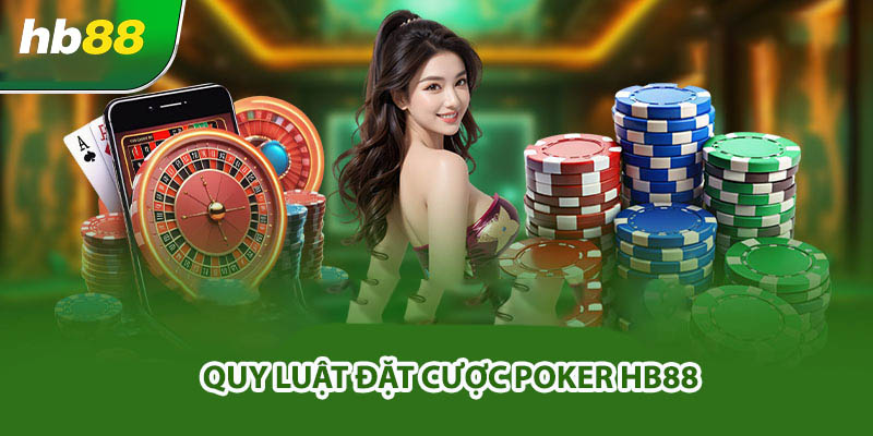 quy-luat-dat-cuoc-poker-hb88-dt14